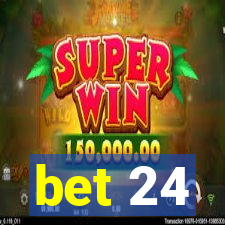 bet 24